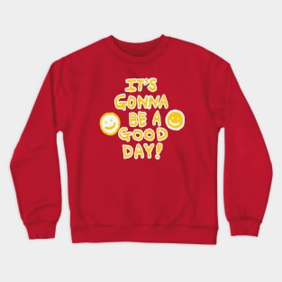 it's gonna be a good day, oil painting Crewneck Sweatshirt